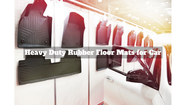 Heavy Duty Rubber Floor Mats for Car