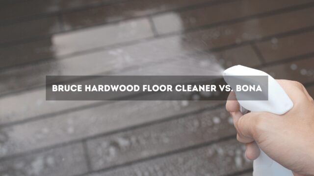 Bruce Hardwood Floor Cleaner vs. Bona