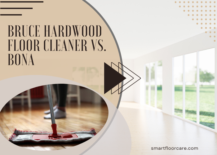 Bruce Hardwood Floor Cleaner vs. Bona