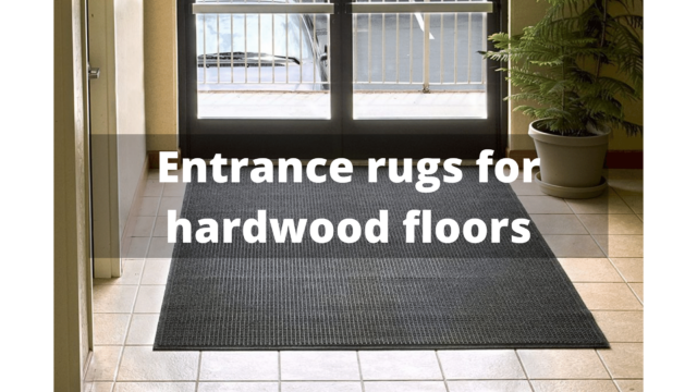 Entrance Rugs For Hardwood Floors, Entry Rugs For Hardwood Floors