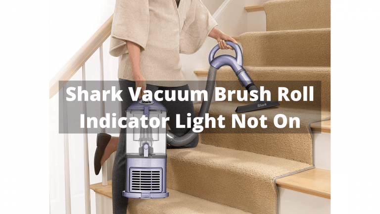 Shark Vacuum Brush Roll Indicator Light Not On