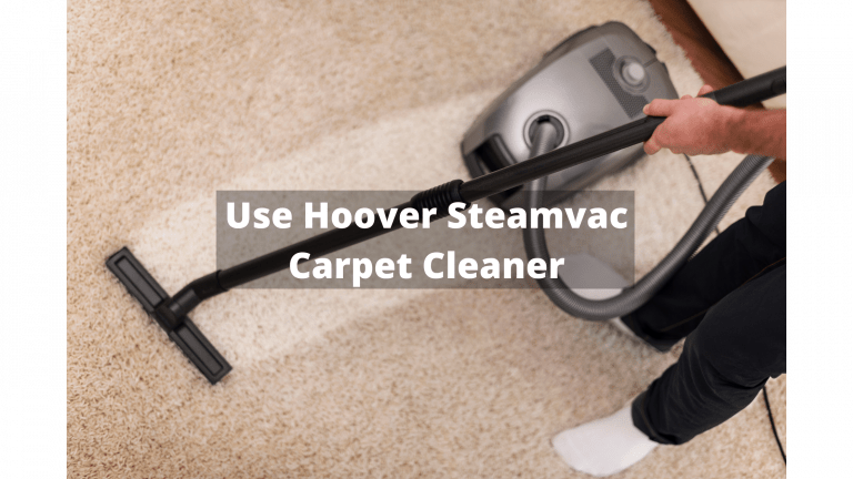 Use Hoover Steamvac Carpet Cleaner