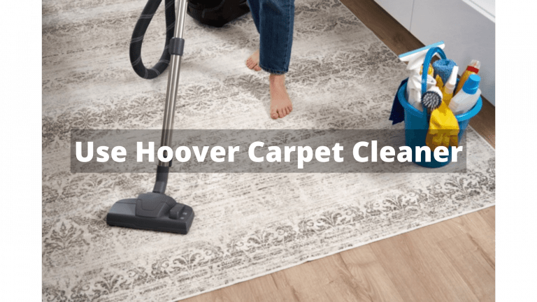 Use Hoover Carpet Cleaner