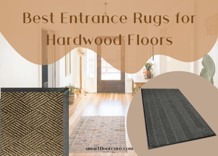 Best Entrance Rugs for Hardwood Floors - Top Picks