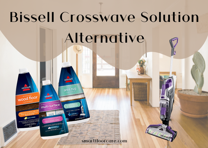 Bissell Crosswave Solution Alternative – Buying Guide